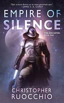 Empire of Silence Empire of Silence by Christopher Ruocchio